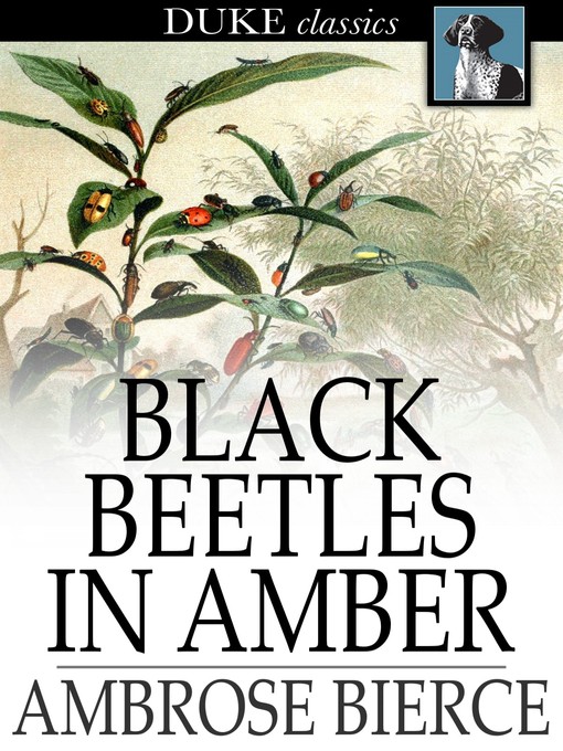 Title details for Black Beetles in Amber by Ambrose Bierce - Wait list